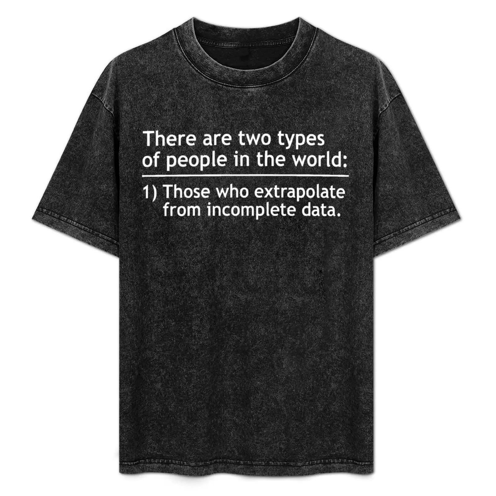 

there are two types of people in the world T-Shirt Casual Loose Fit Short Sleeve T-Shirt