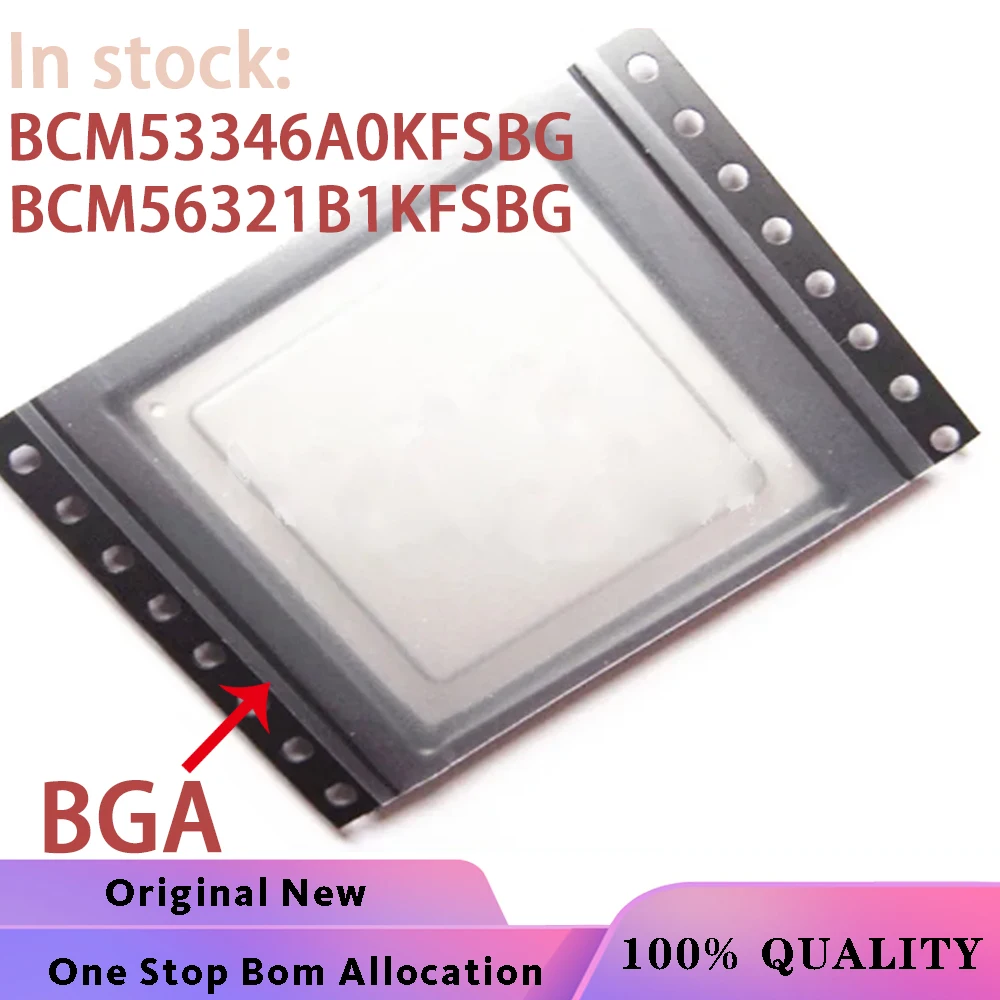 

100% New BCM53346A0KFSBG BCM56321B1KFSBG BGA Chipset