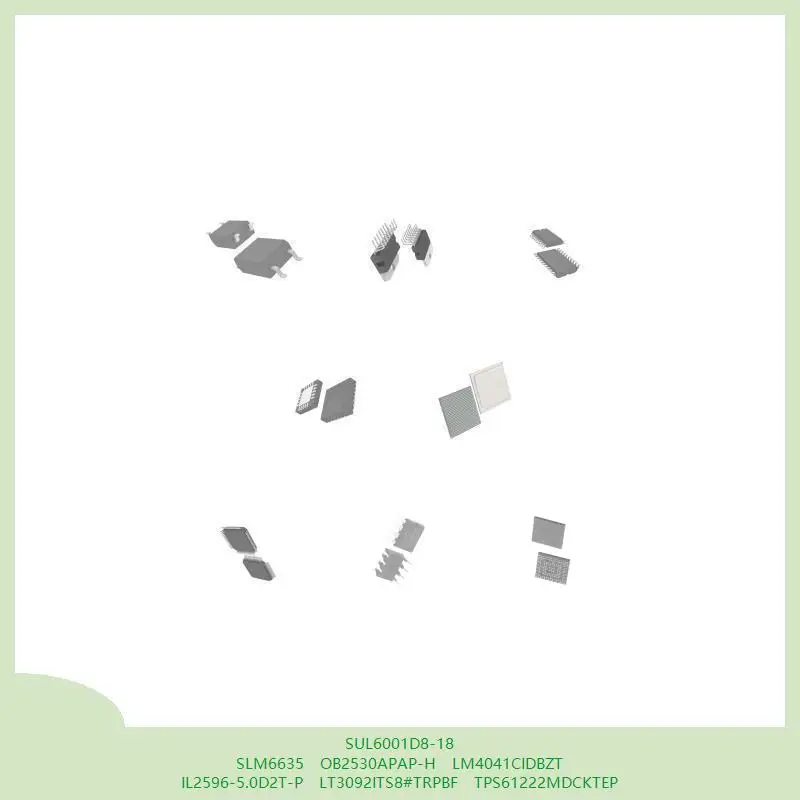 

SUL6001D8-18 SLM6635 OB2530APAP-H LM4041CIDBZT IL2596-5.0D2T-P LT3092ITS8 # TRPBF TPS61222MDCKTEP
