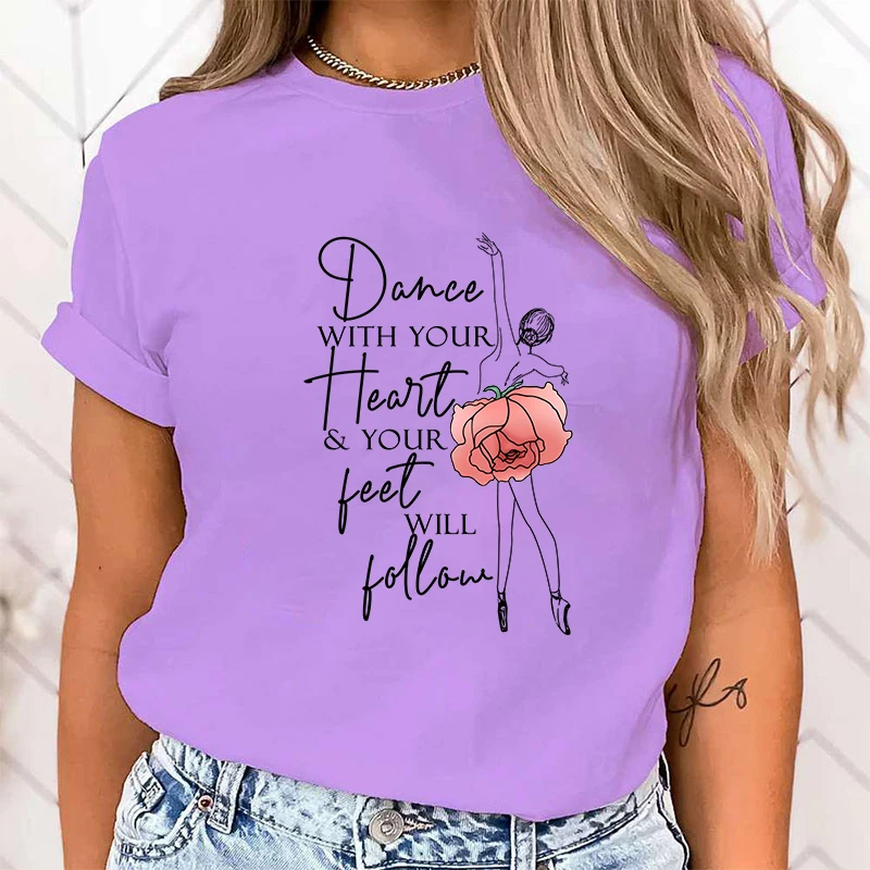 (High Quality T Shirt)Fashion New Dance With Your Heart And Your Feet Will Follow T-Shirt And Women Cartoon T-Shirt tops