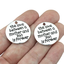 10 Pieces/Lot 25mm The Love Between A Mother And Son Is Forever Mother Love Charms Pendant For DIY Jewelry Making