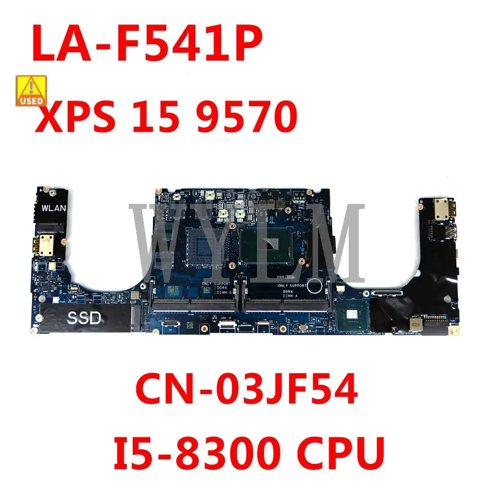 

CN-03JF54 03JF54 3JF54 For Dell XPS 15 9570 Laptop Motherboard DAM00 LA-F541P I5-8300 CPU Mainboard 100% Working Used