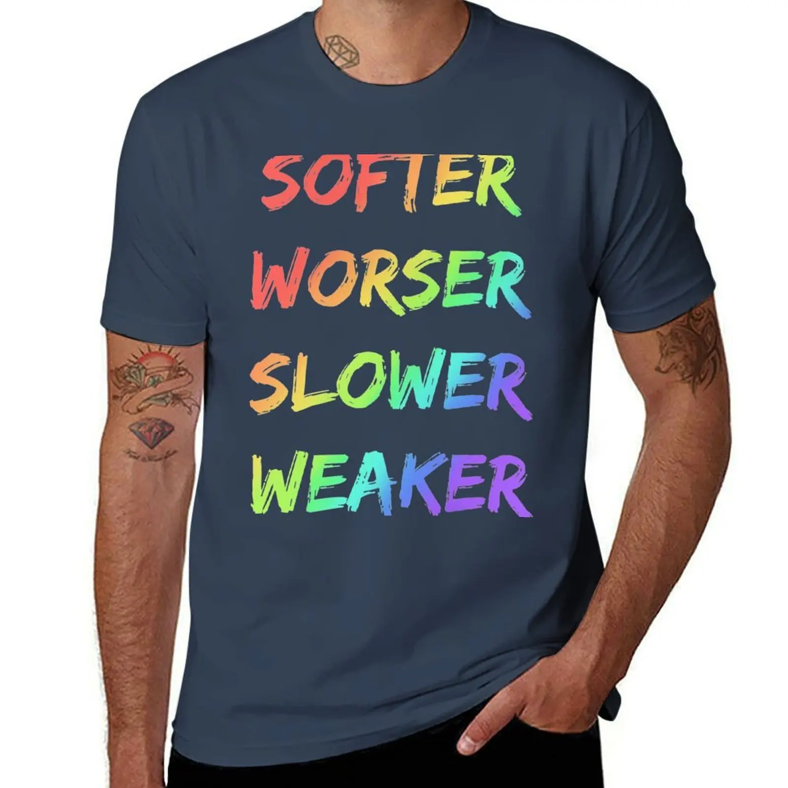 

Worser Softer Weaker Slower T-Shirt Modern Print Casual T-Shirt