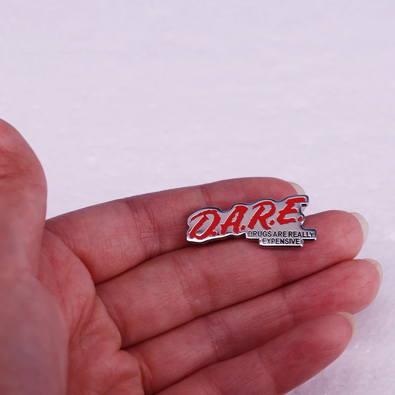 DARE Drugs Are Really Expensive enamel pin Funny Saying Humor badge