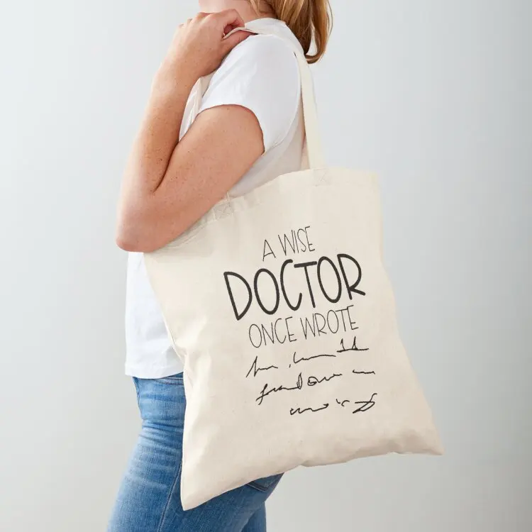 

A wise doctor once wrote Tote Bag hand bag Fabric bag canvas bags cute pouch