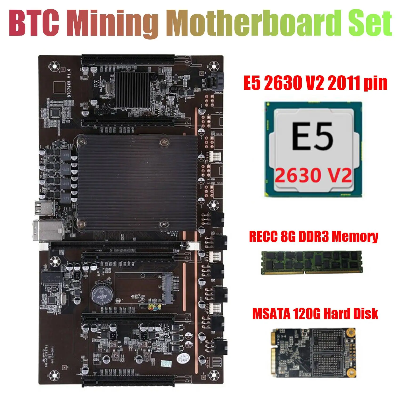 X79 BTC Miner Motherboard with E5 2630 V2 CPU RECC 8G DDR3 RAM 120G SSD 5X PCIE Support 3060 3070 3080 Graphics