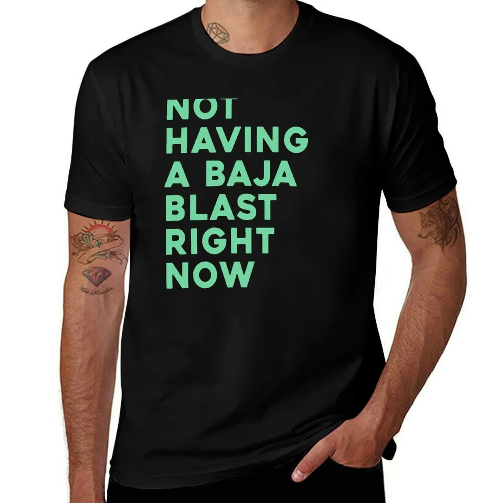 

Not Having A Baja Blast Right Now T-Shirt essential t shirt funny t shirts cotton T-Shirt