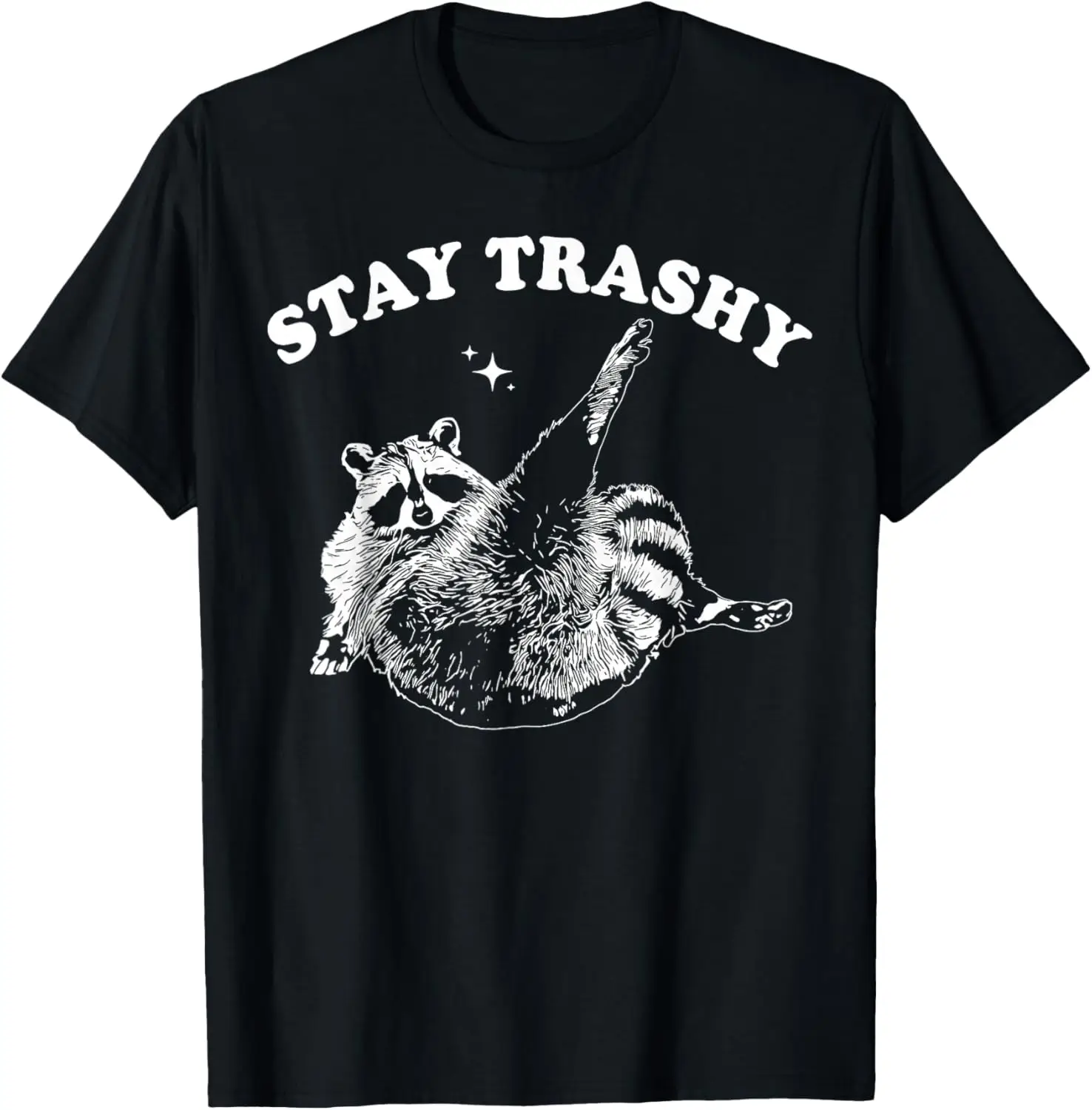 

Stay Trashy Raccoon Graphic Tee Funny Animal Lover Short Sleeve Cotton T-Shirt Unisex