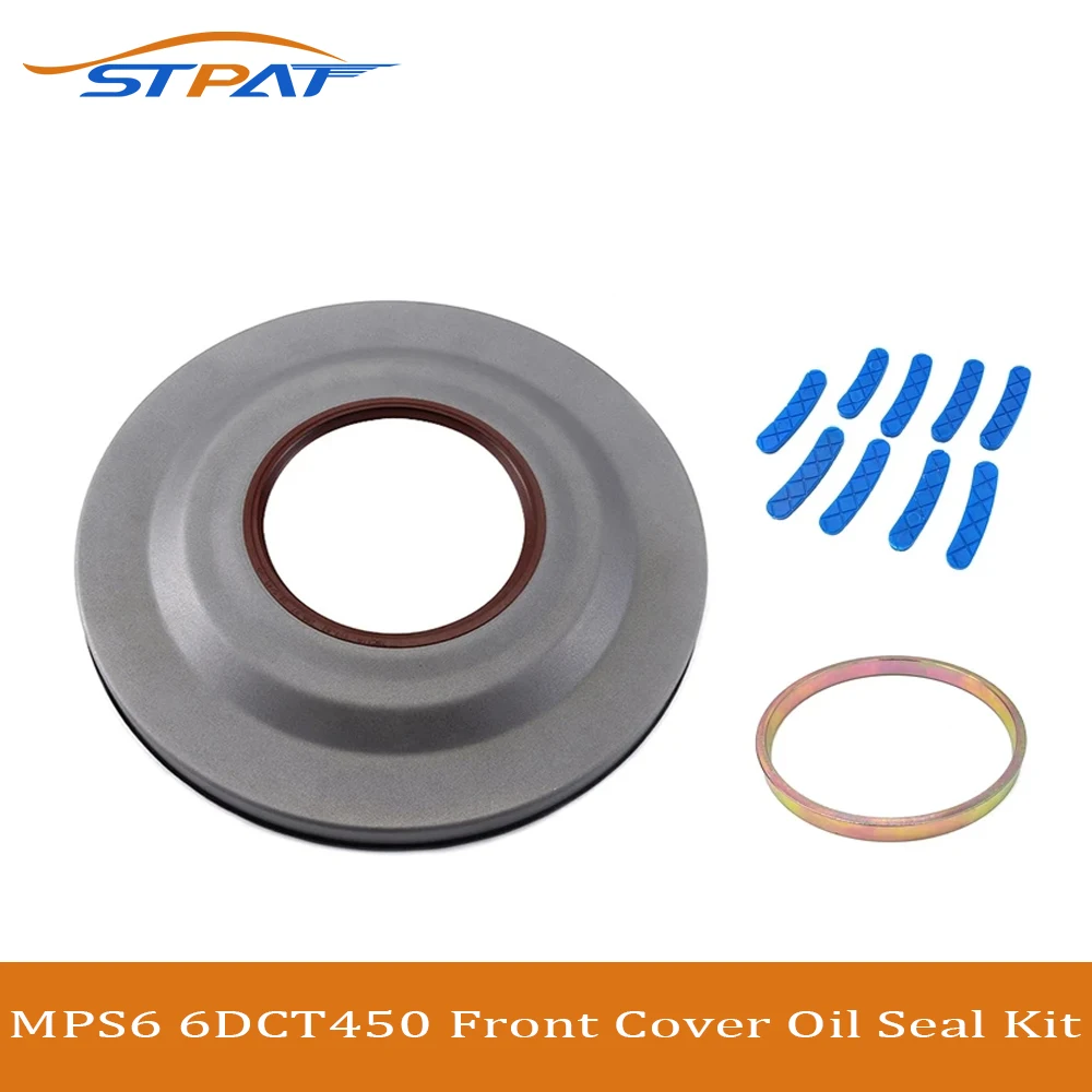 STPAT MPS6 6DCT450 New Transmission Gearbox Front Clutch Cover Oil Seal For For Ford Mondeo Win Volvo