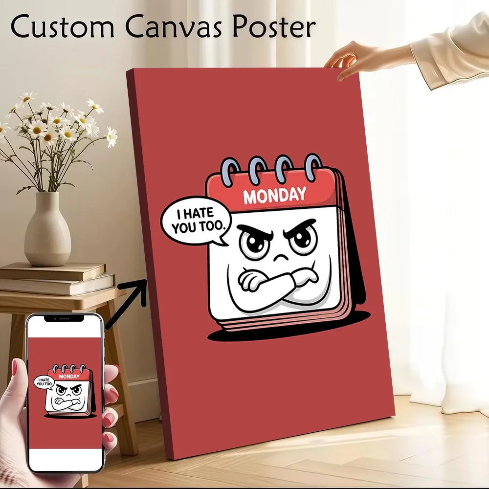 Monday Hates You Too Funny Calendar Canvas Poster Wall Art Customizable High Quality Printed Picture for Decor Living Room Mural