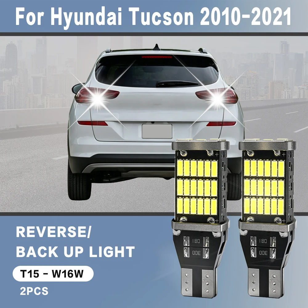 2pcs For Hyundai Tucson 2010-2021 2020 2019 2018 2017 2016 2015 2014 Reverse Light Bulbs On Car Back Up Lamp W16W T15 LED Canbus