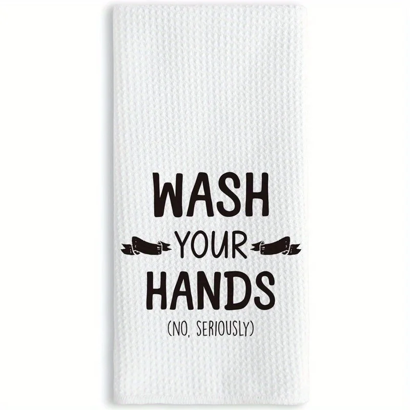 1pc Wash Your Hands Quote Printed Kitchen Towel, Soft Absorbent Hand Towel, Perfect for Bathroom, Powder Room, Home, Guest Room