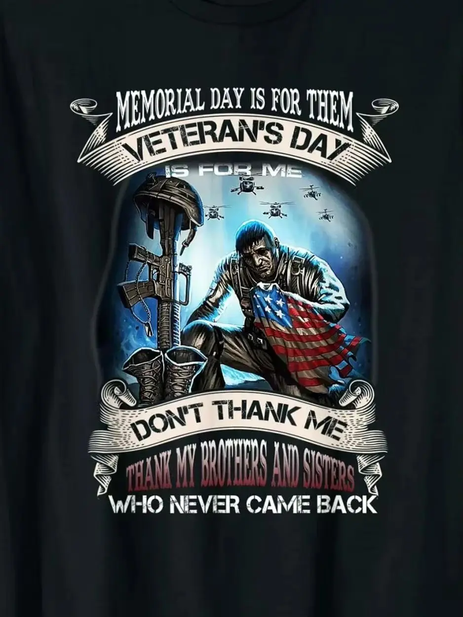 

Memorial Day Is For Them Veteran's Day Is For Me US Veteran T-Shirt New 100% Cotton O-Neck Short Sleeve Casual Mens T Shirt