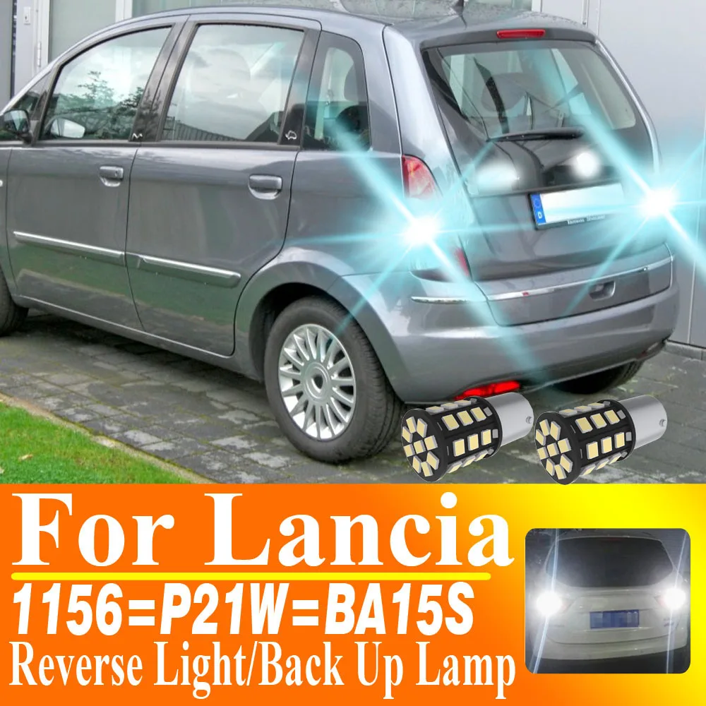 2pcs P21W LED Reverse Light Back Up Lamp Bulb 12V For Lancia Thema Dedra SW Delta Mk2 Y Y10 Kappa Zeta Lybra Phedra Ypsilon Musa