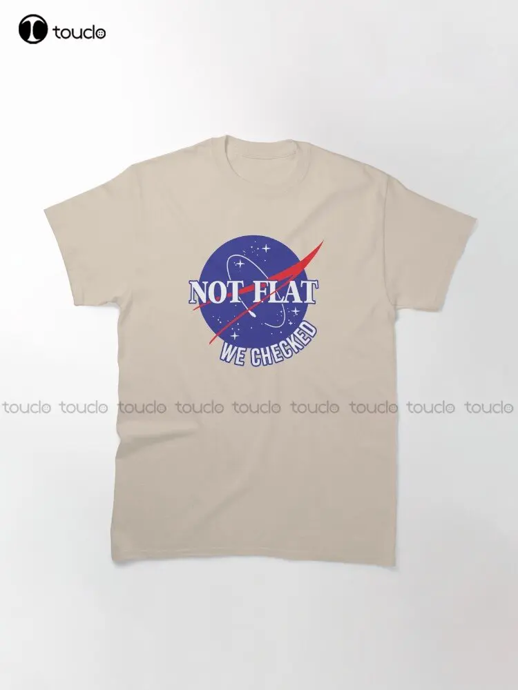 Not Flat We Checked Flat Earth Flat Earther Funny Science T-Shirt Custom Aldult Teen Unisex Digital Printing Tee Shirts Xs-5Xl