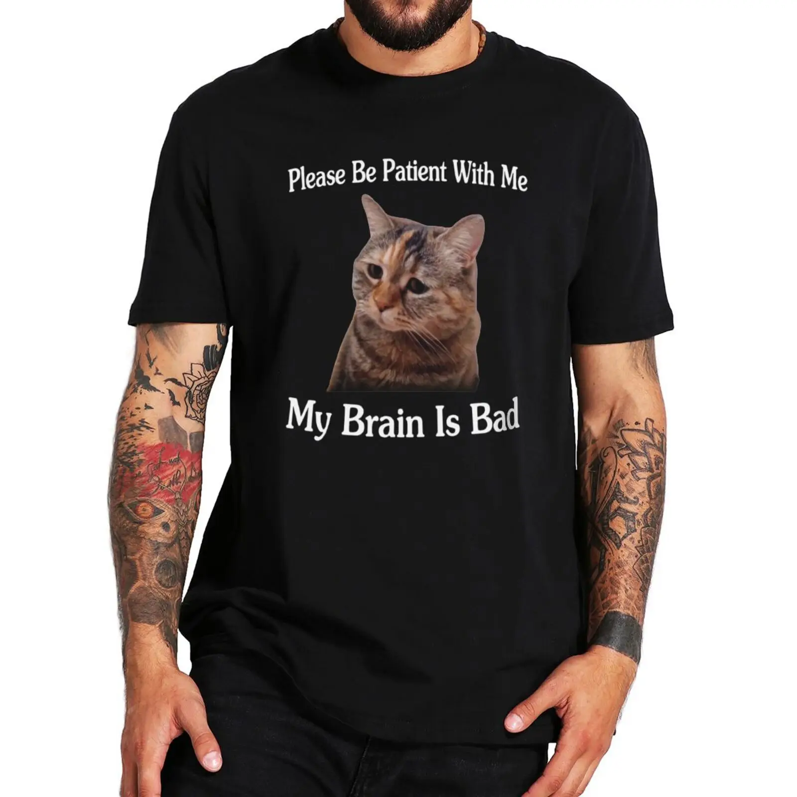 

Please Be Patient With Me My Brain Is Dad T Shirt Funny Cats Meme Y2k Introverted Geek Tops 100% Cotton Soft Unisex T-shirt