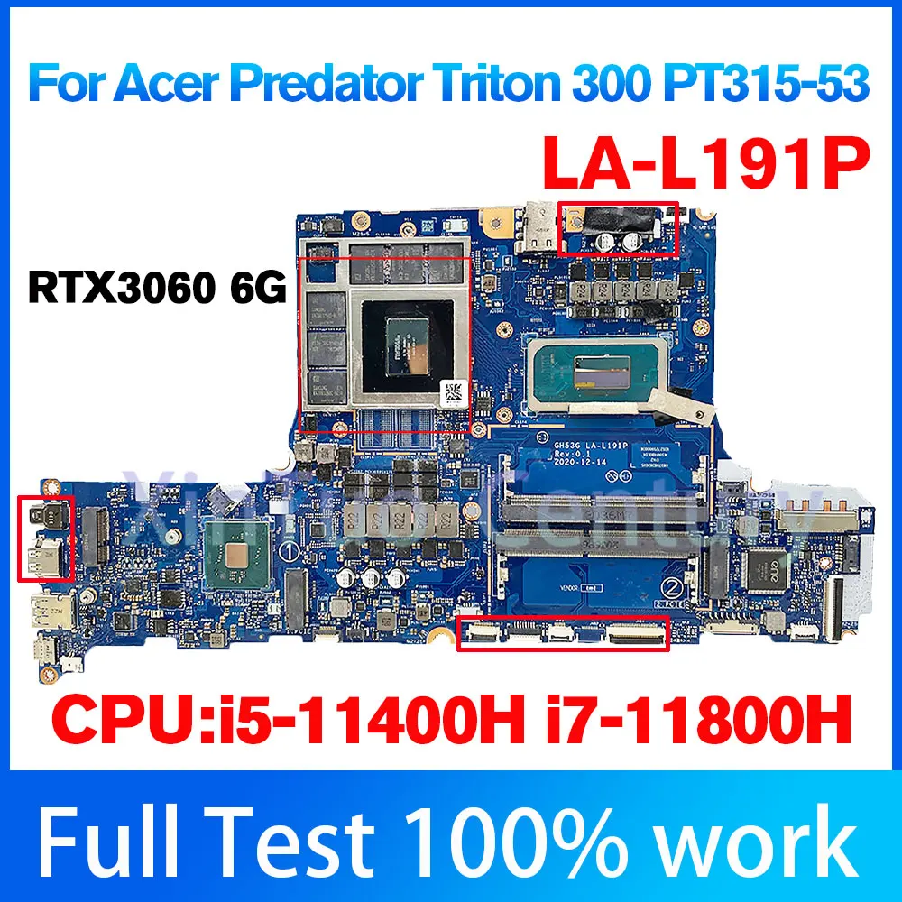 

GH53G LA-L191P for Acer Predator Triton 300 PT315-53 Laptop Motherboard i5 i7-11th Gen CPU RTX3060 GPU DDR4 Fully 100% test work