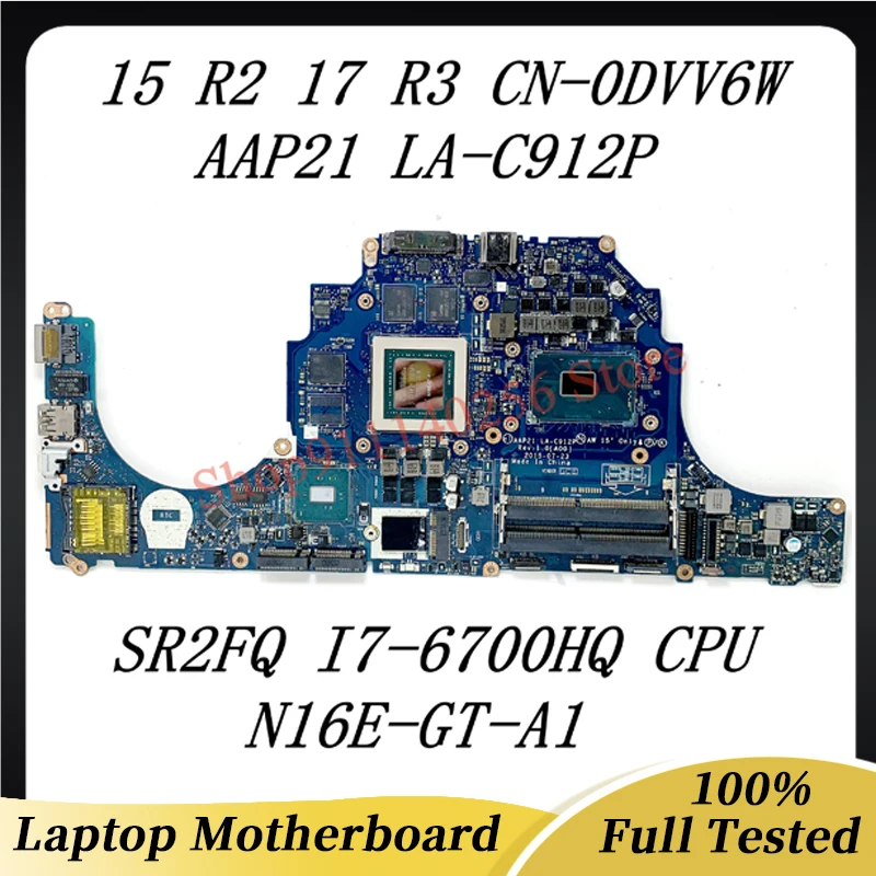 CN-0DVV6W 0DVV6W DVV6W AAP21 LA-C912P For Dell 15 R2 17 R3 Laptop Motherboard W/SR2FQ i7-6700HQ CPU N16E-GT-A1 3GB 100%Tested OK