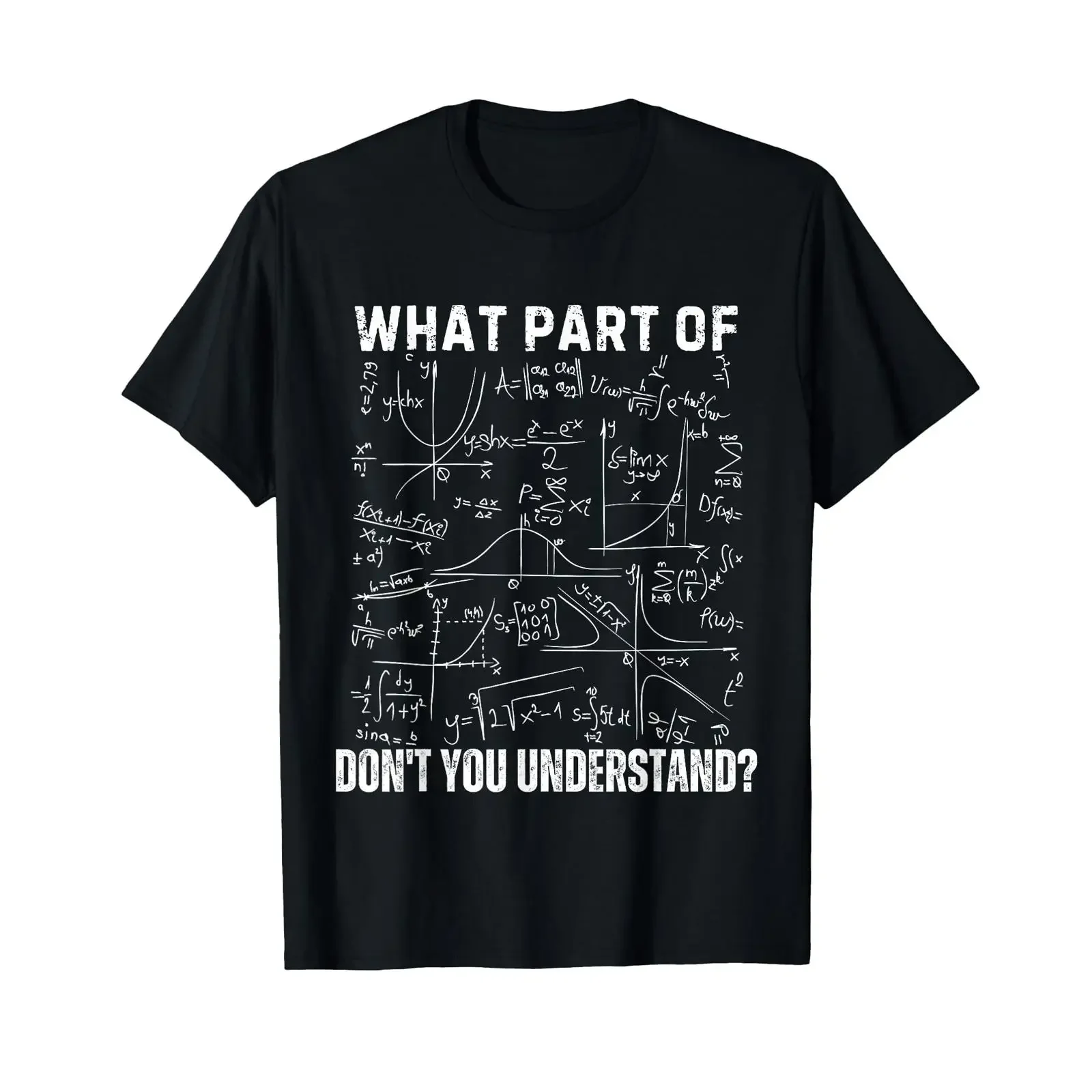 What Part of Dont You Understand s for Mathematicians T Shirt vintage Washed Stretched graphic homme Unisex designer clothes