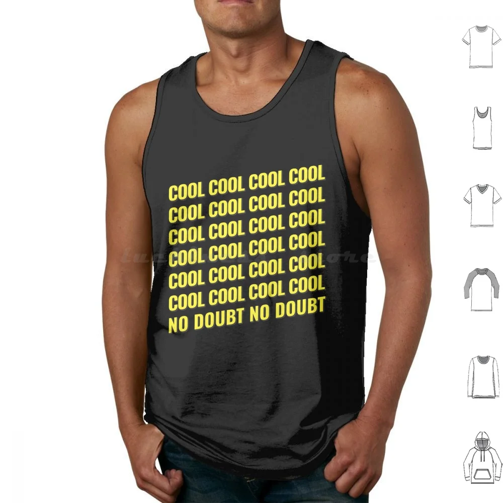 Cool Cool Cool No Doubt No Doubt B99 Brooklyn Nine Nine Tank Tops Print Cotton Cool Cool Cool No Doubt No Doubt B99