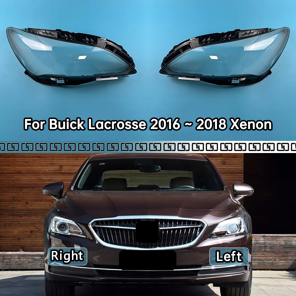 

For Buick Lacrosse 2016 2017 2018 Xenon Car Headlamp Lens Light Cover Headlights Lens Glass Lampshade Shell Car Accessories