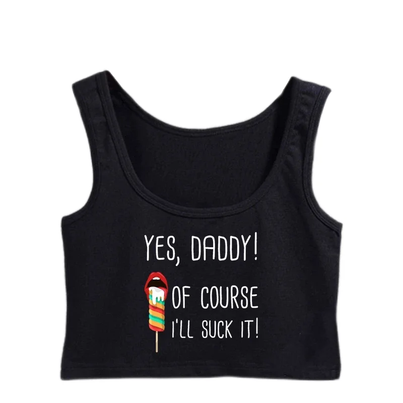 Yes Daddy I\'ll Suck It Design Sexy Crop Top Sugar Baby DDLG BDSM Kinky Submissive Tank Tops Girl\'s Naughty Camisole