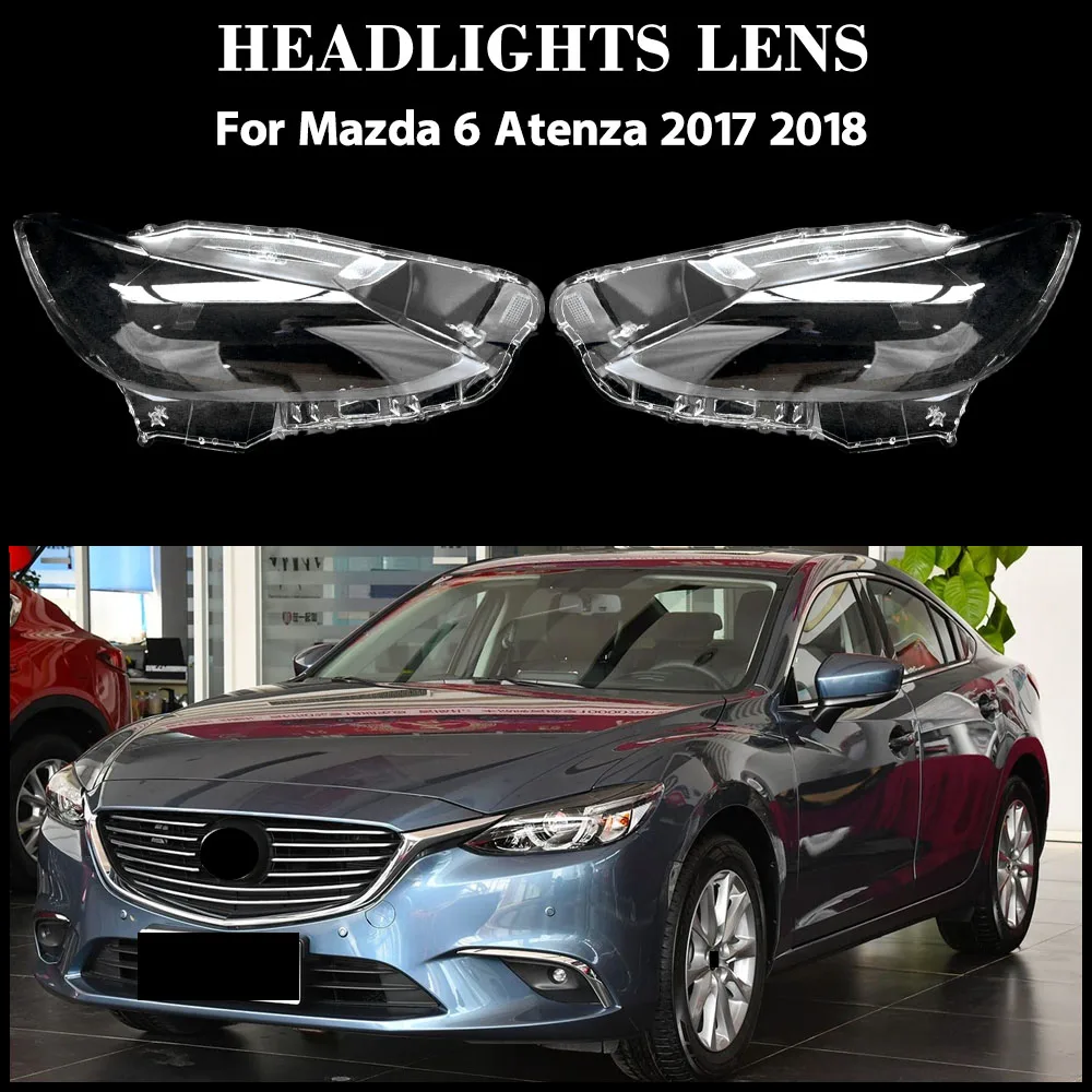 

For Mazda 6 Atenza 2017 2018 Headlight Transparent Shell Headlamp Cover Lens Plexiglass Replace The Original Lampshade