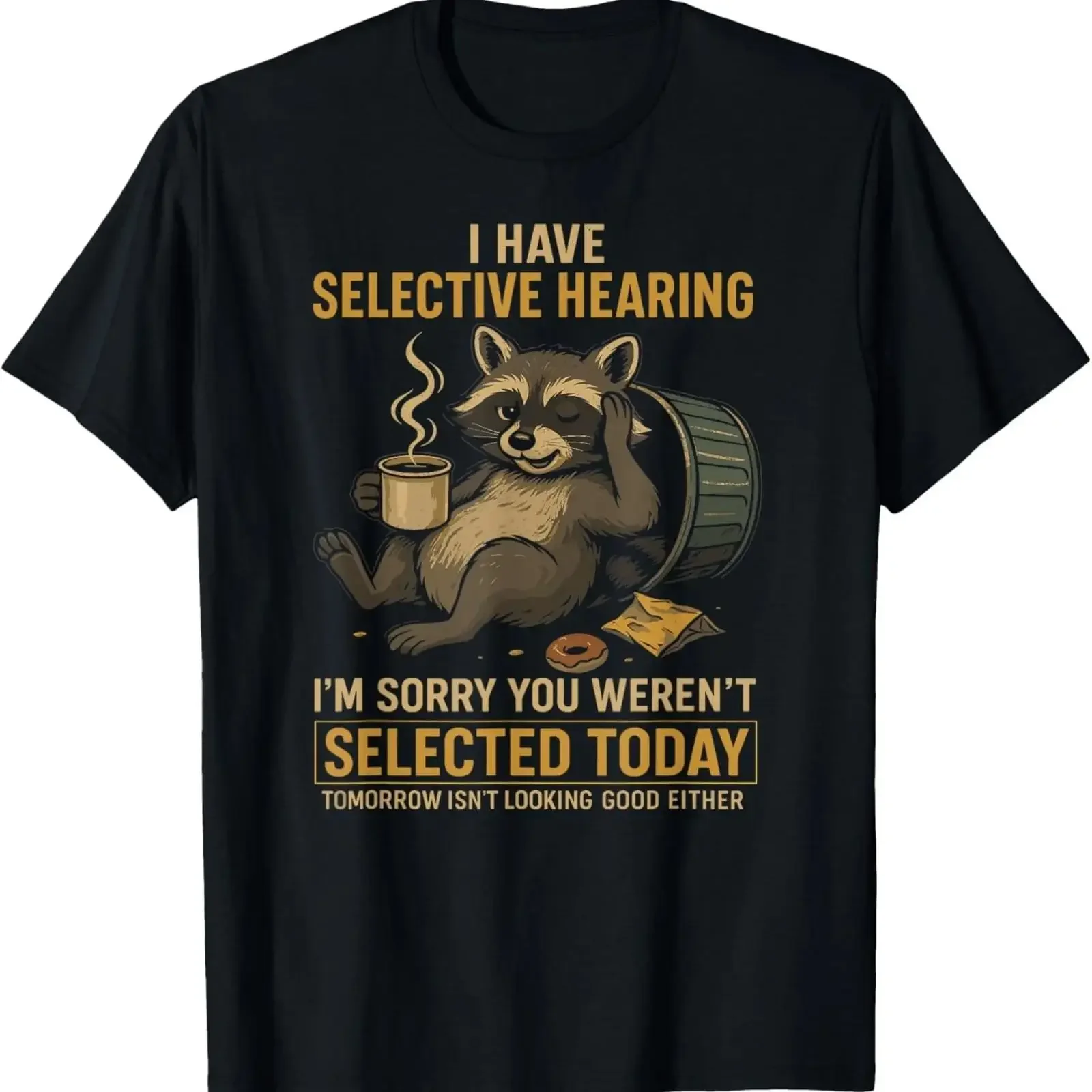 Selective Hearing Funny Raccoon Coffee Trash Panda T Shirt vintage Washed designer clothes Stretched Soft graphic Casual homme