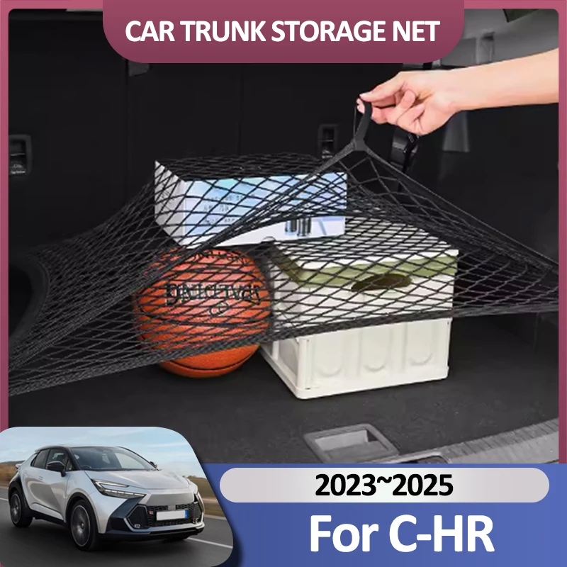 

Сетка для автомобильного багажника для Toyota C-HR CHR C HR AX20 2023 2024 2025, багажник для груза, нейлоновый багажник, органайзер, автомобильные аксессуары для интерьера