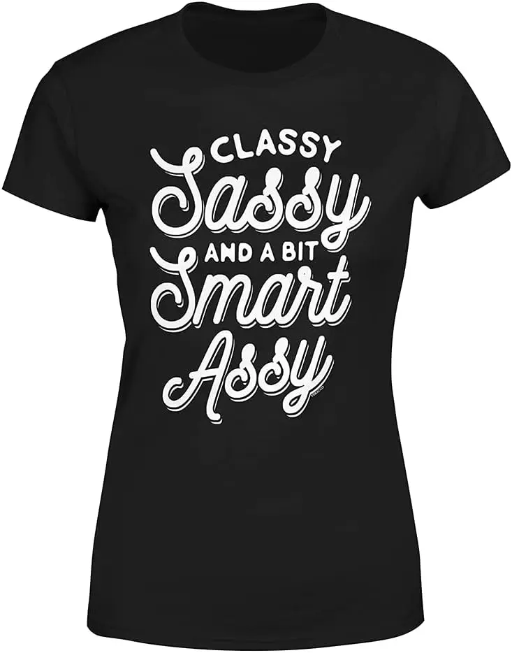 Classy Sassy and A Bit Smart Assy Sarcastic Funny Lady Women T-Shirt