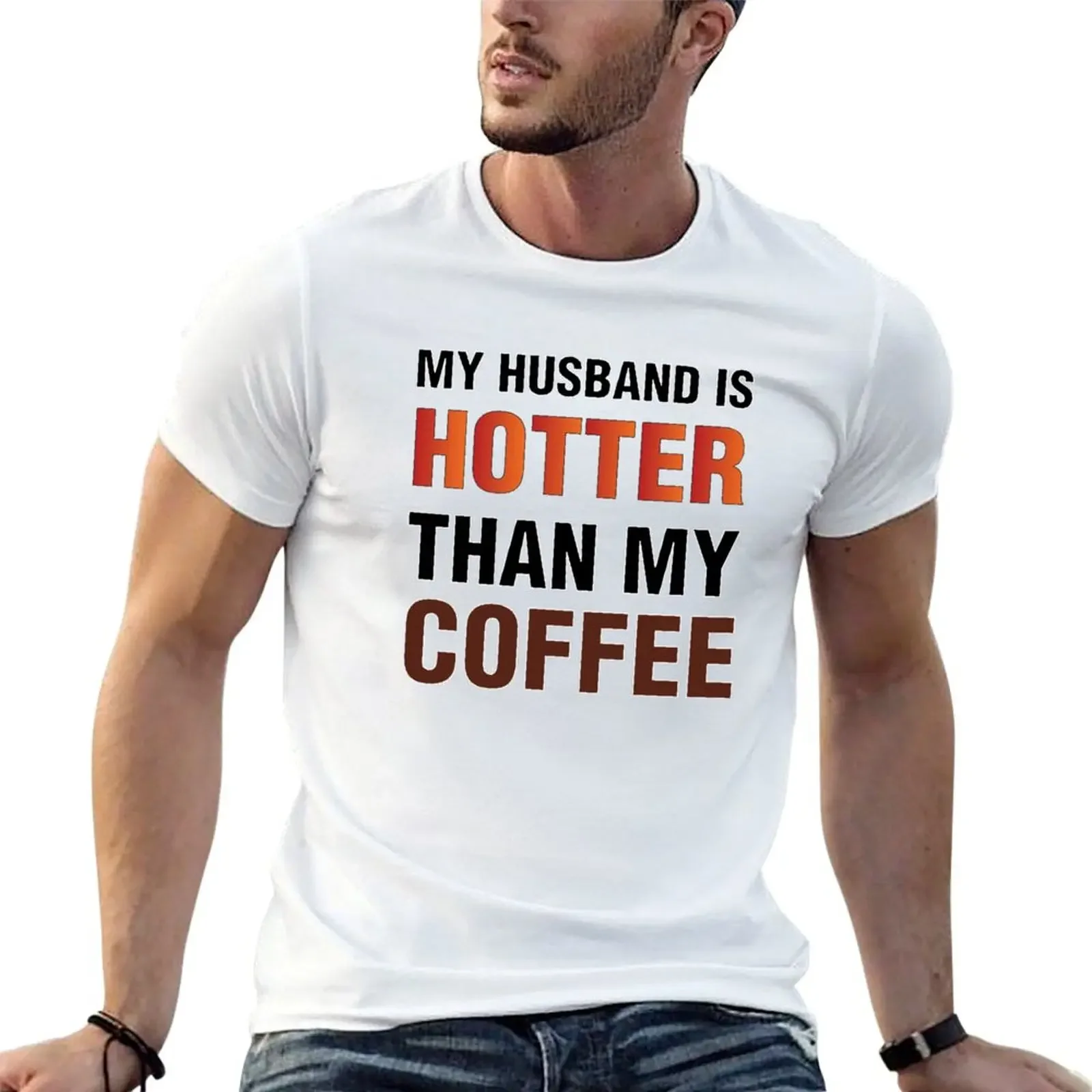 

My Husband is Hotter Than My Coffee T-Shirt graphic t shirt vintage cheap stuff mens t shirts