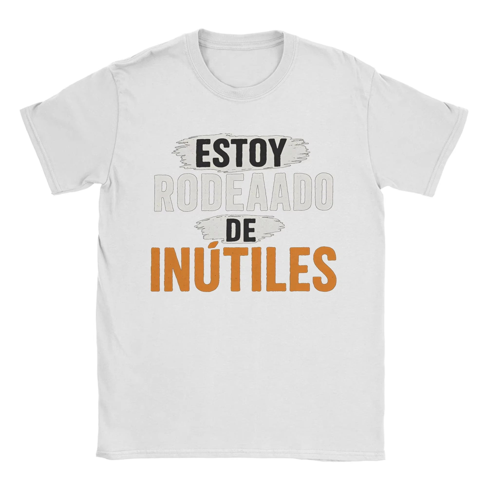 There Are Useless All Around Me Men T Shirts Funny Spanish Phrase Humor Novelty Tees Short Sleeve O Neck T-Shirt Pure Cotton