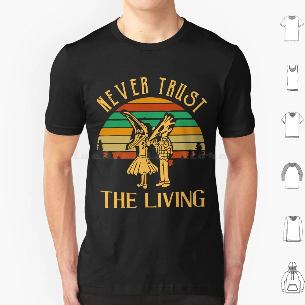 Camiseta Never Trust The Living para hombres, mujeres y niños, 6xl, Never Trust The Living, película gótica de Halloween, bruja Lydia Deetz muerta