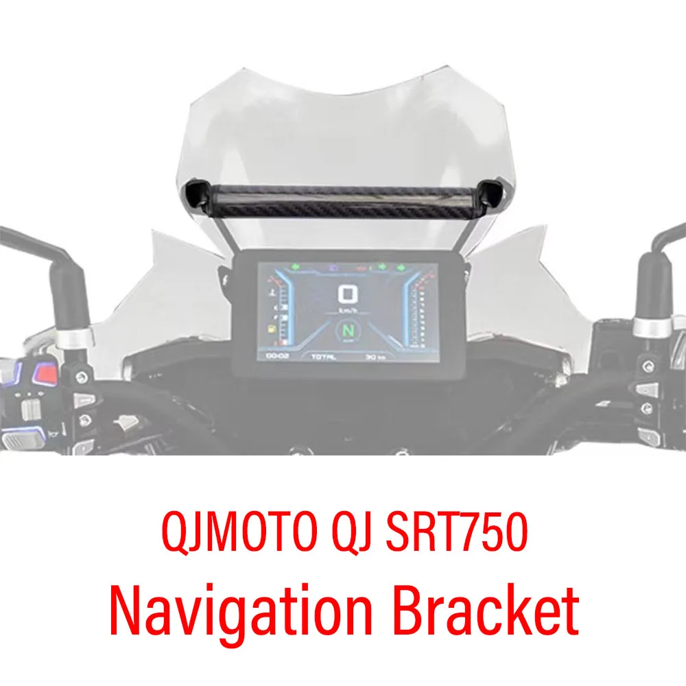 

For QJMOTO SRT750 SRT750X 750SRT SRT 750X Stand Holder Phone Mobile Phone GPS Plate Bracket New Motorcycle Navigation Bracket
