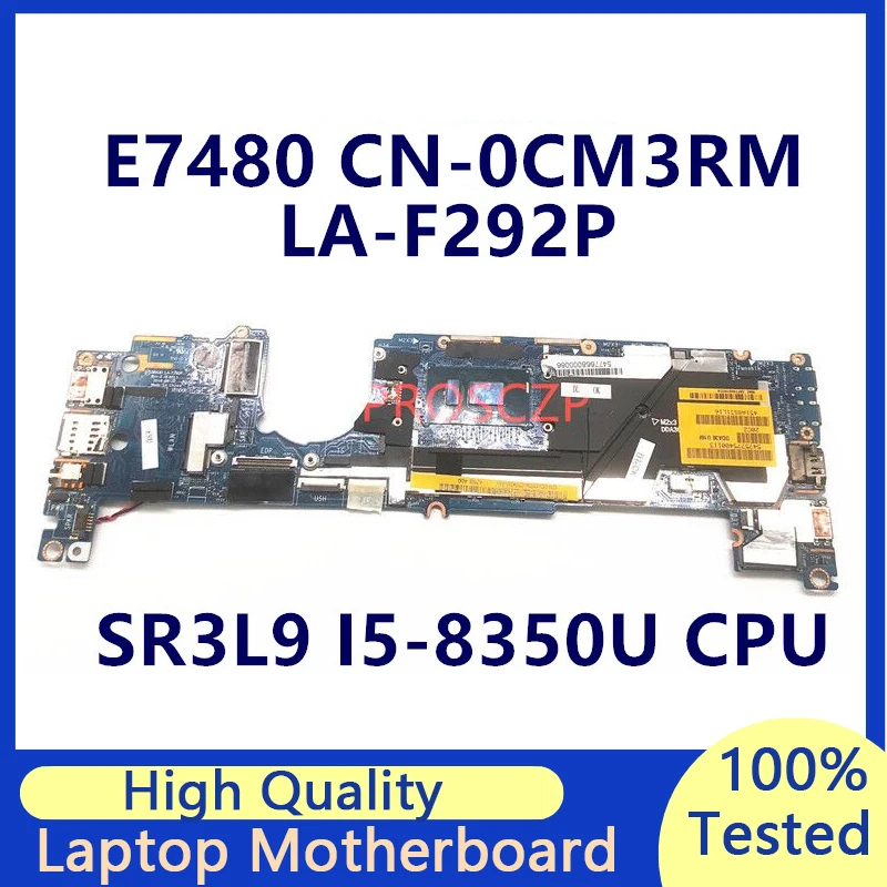 CN-0CM3RM 0CM3RM CM3RM Mainboard For DELL E7480 Laptop Motherboard With SR3L9 I5-8350U CPU LA-F292P 100%Full Tested Working Well