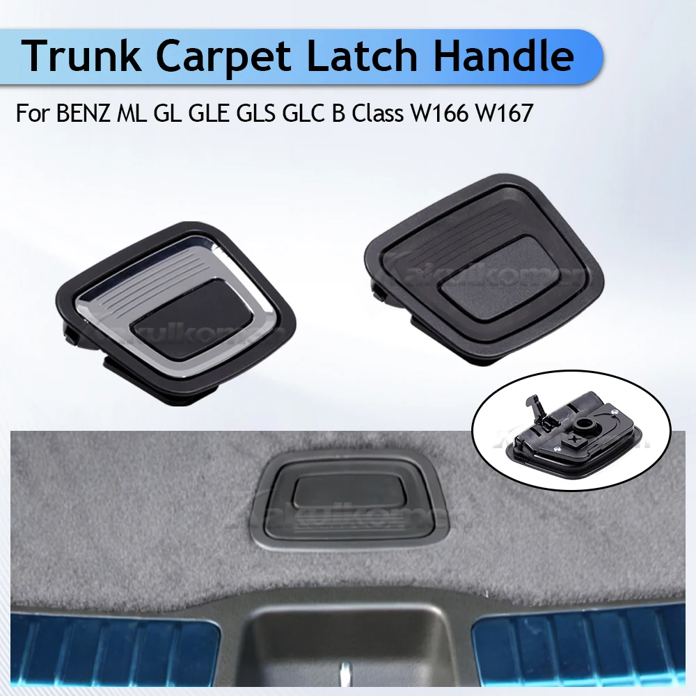 For Mercedes Benz ML GL GLE GLS GLC B C Class W166 W167 W292 W253 W247 W205 Car Rear Luggage Trunk Boot Mat Carpet Switch Handle