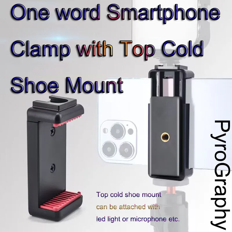 PyroGraphy 2pcs pack Smartphone Clamp with Top Cold Shoe Mount Dual 1/4