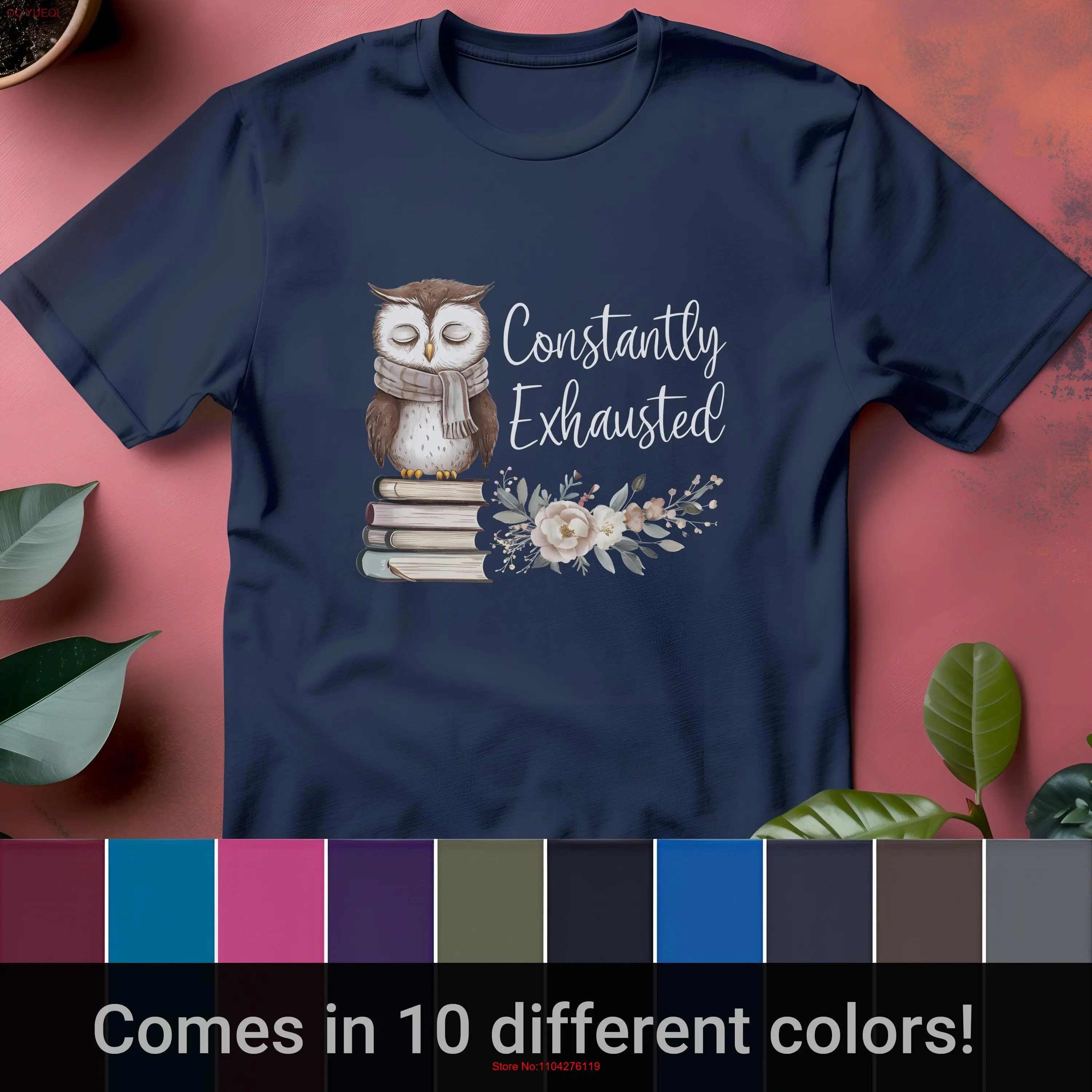 Constantly Exhausted Owl T Shirt Cute Sleepy Design Floral Book Lover Perfect for Teachers long or short sleeves