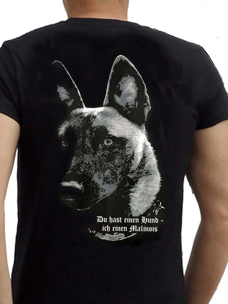 Malinois - You have Got a Dog... Race Belgian Shepherd dog T Shirt New 100% Cotton Short Sleeve O-Neck T-shirt Casual Mens Top