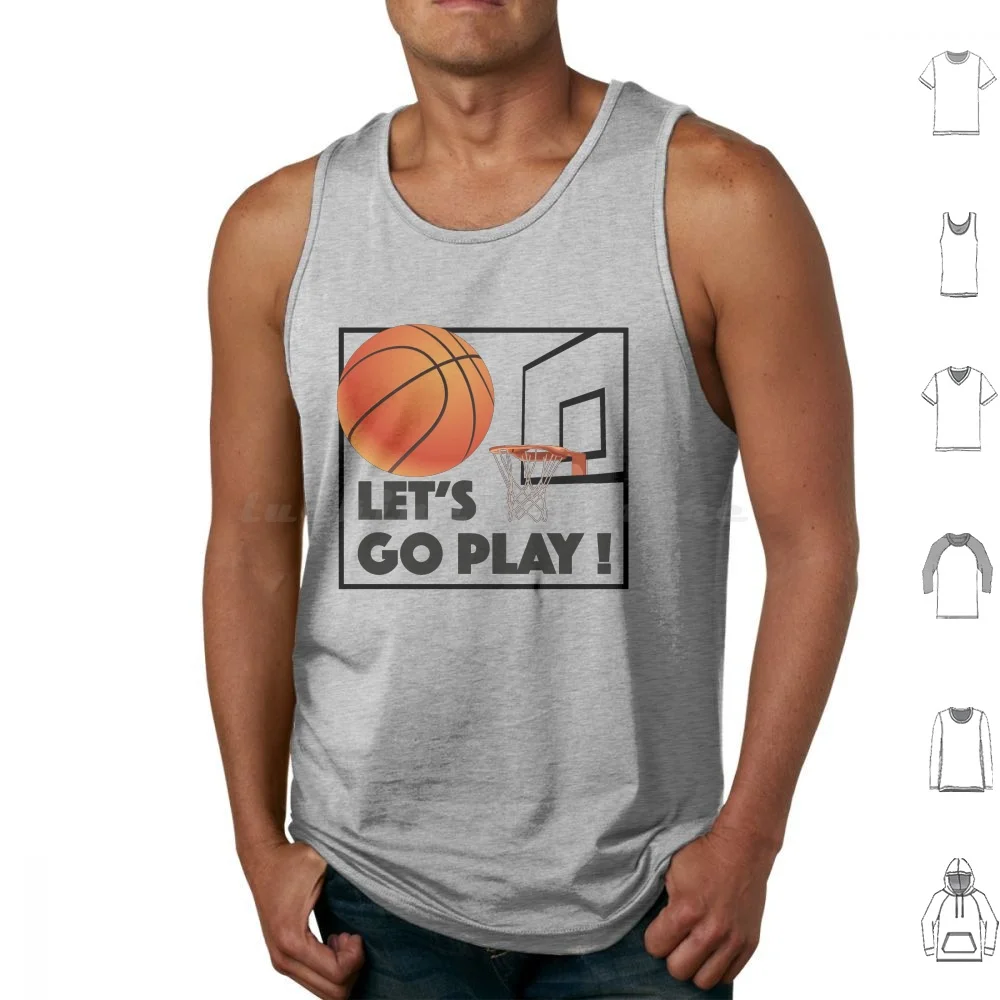 Basketball : Let' ; S Go Play Tank Tops Vest Sleeveless Basketball Slam Basket Ball Sport Tournament Competition Basketball
