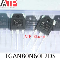 5PCS-20PCS 100% New Imported Original TGAN80N60 80N60F2DS TGAN80N60F2DS TO-3P IGBT Tube Lnverter Welder Power 80A 600V