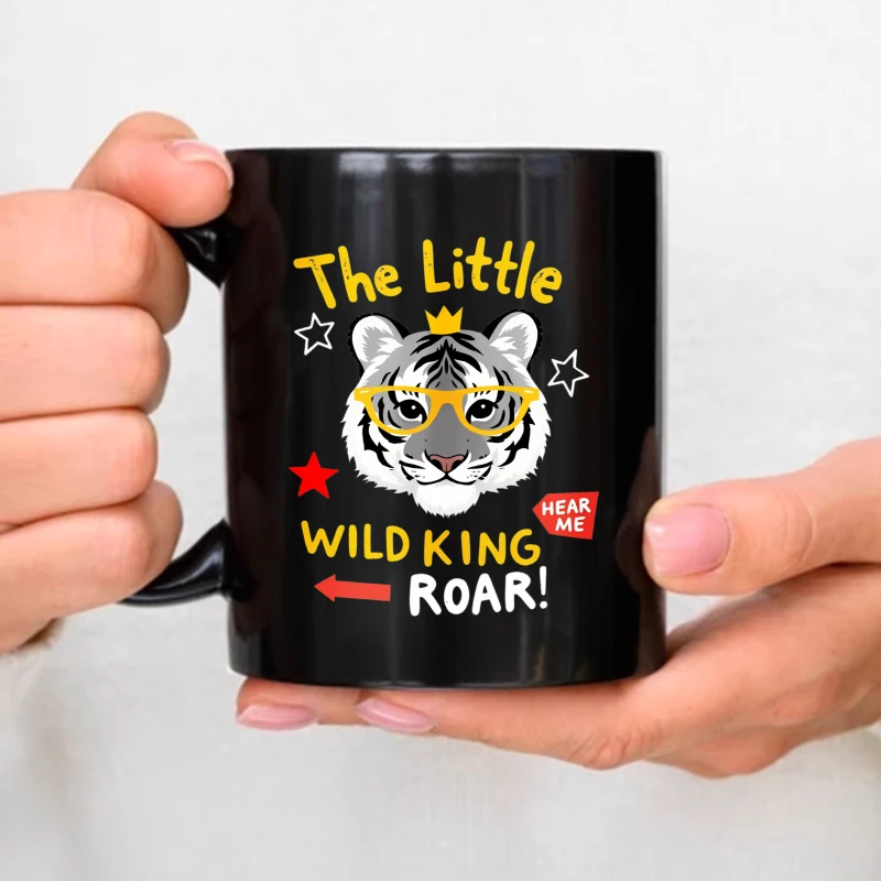 Ceramic Mug Black Tiger Wearing Crown and Glasses Little Wild King Listen to Me Roar Text Design for Coffee Tea Home Office Gift