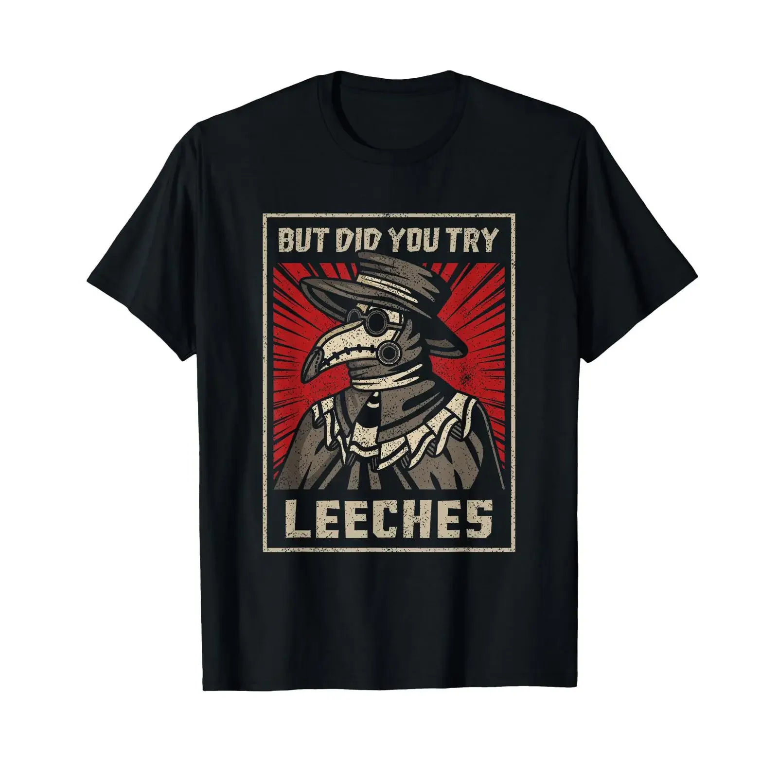 But Did You Try Leeches Plague Doctor Middle Age Medicines T Shirt vintage Washed designer clothes Breathable Versatile Soft