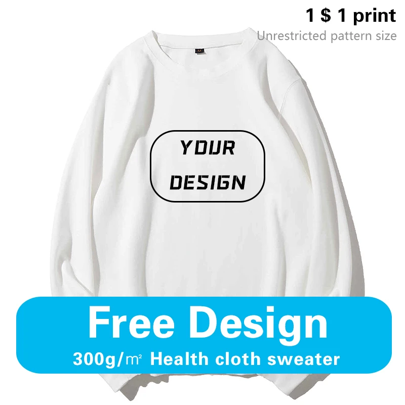 

Custom Sweatshirt Men DIY Sportswear Design Yourself Pattern Text Top Wear Print Your LOGO Women Pullover Trendy Streetwear