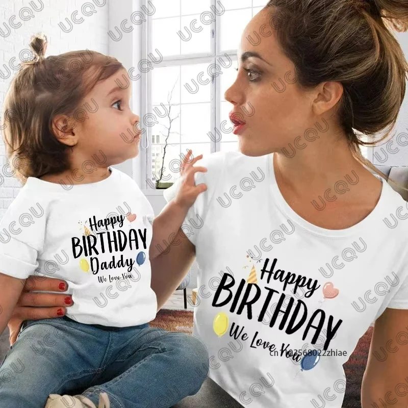 Happy Birthday Daddy We Love You Family Matching Clothes Birthday Balloon Print Mother and Kids Cotton Tshirts Casual White Tops