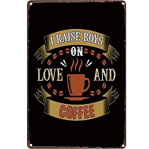 Original Retro Design I Raise Boys Coffee Tin Metal Signs Wall Art | Thick Tinplate Print Poster Wall Decoration for Cafe/Kitche