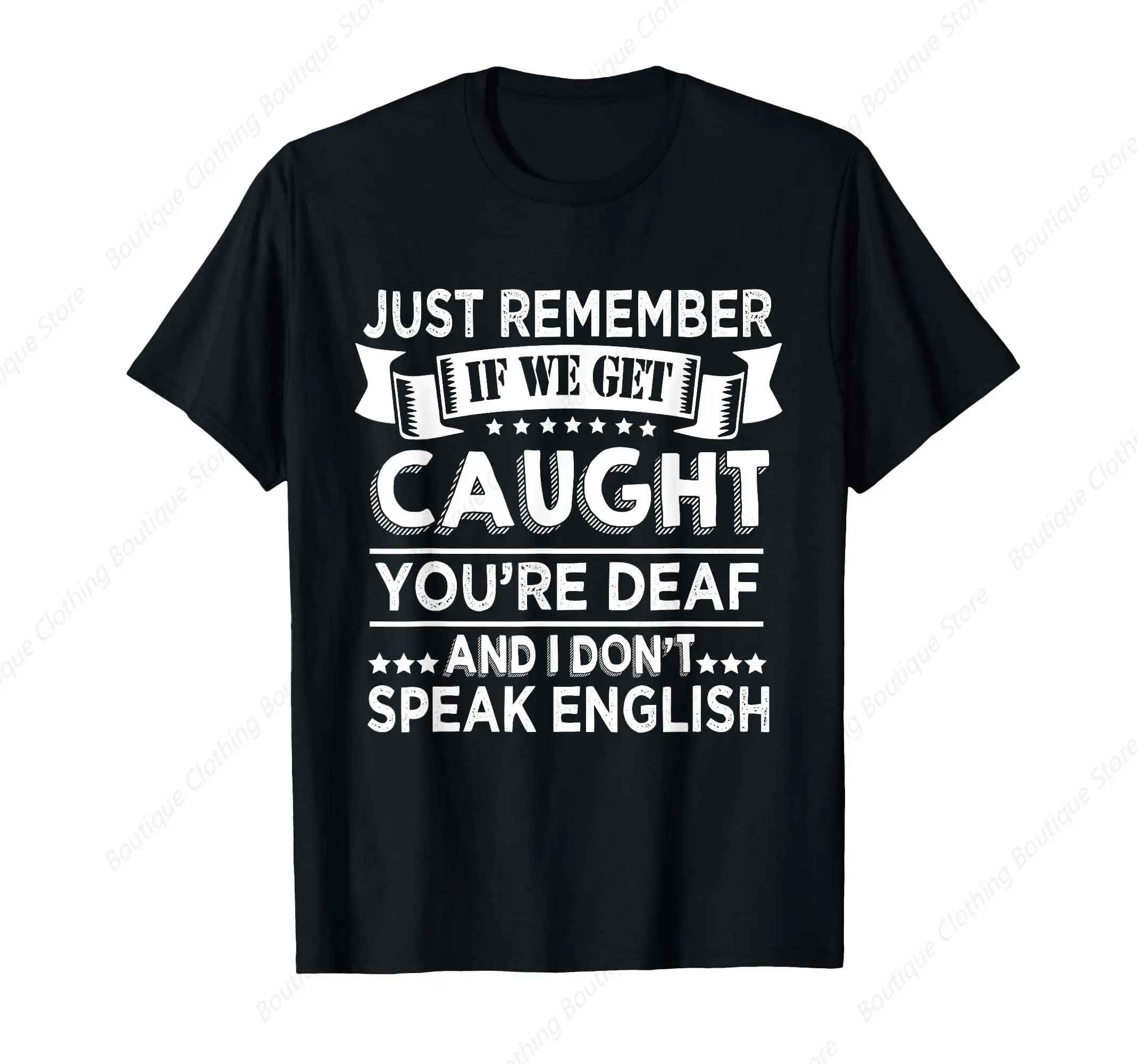 Don't Speak English Tee Just Remember If We Get Caught T-Shirt