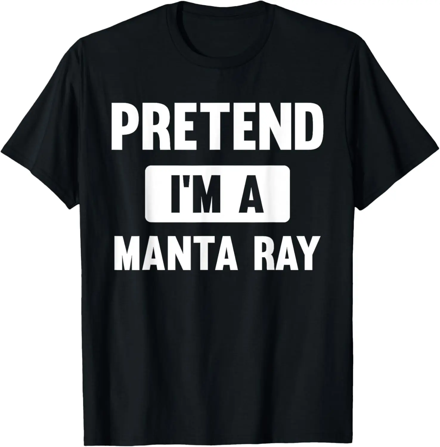 Pretend I'm A Manta Ray Funny Halloween Costume T-Shirt