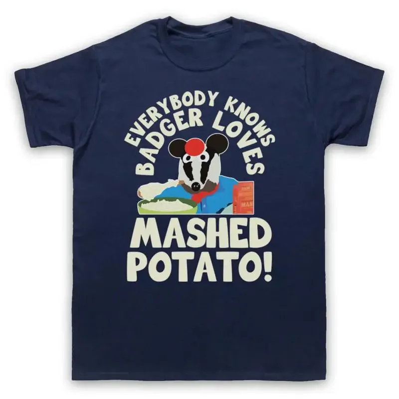 BODGER BADGER EVERYBODY KNOWS LOVES MASHED POTATO MENS WOMENS T SHIRT