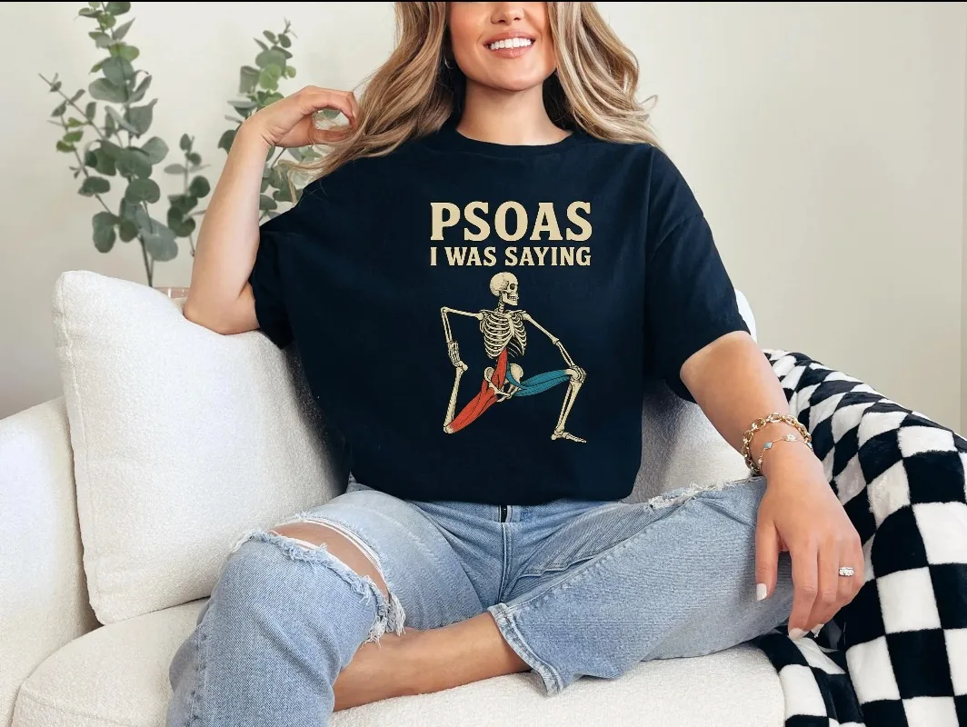 Psoas I Was Saying Shirt Funny Massage Therapist Tee for LMT Physical Therapy Anatomy Lovers Skeleton Stretch Retro Humor Shirt